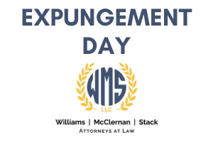 Expungement Day Williams, McClernan, Stack LLC Attorneys at Law