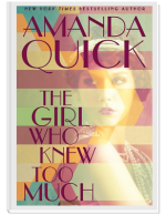 Book cover of Amanda Quick's The Girl Who Knew Too Much